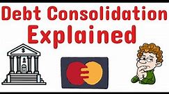 Debt Consolidation Explained (Pros and Cons)