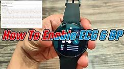 How To Enable ECG and BP On Samsung Galaxy Watch 4