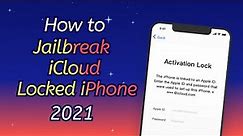 Jailbreak iCloud Locked iPhone 2021｜Does Jailbreak Bypass iCloud Activation Lock？