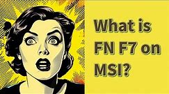 What is FN F7 on MSI?