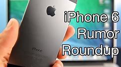 NEW iPhone 6 Rumor Roundup