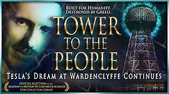 TOWER TO THE PEOPLE - Tesla's Dream at Wardenclyffe Continues