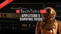 IK Tech Talks Live - AmpliTube 5 Survival Guide (Walk-through & tutorial)