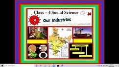 Class - 4 Chapter - 9 OUR INDUSTRIES Social Science