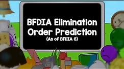 BFDIA Elimination Order Prediction (As of BFDIA 6)