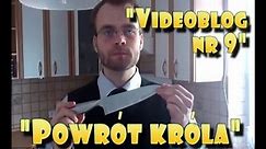 Videoblog Ludwika nr 9 - "Powrót Króla"