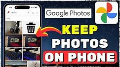 How To Delete Photos From Google Photos Without Deleting From Phone (iOS & Android)