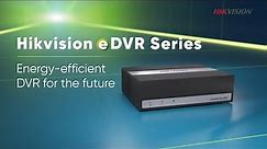 Introducing Hikvision’s eDVR Series
