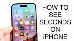 How To See Seconds On iPhone Clock!