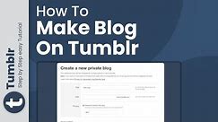 How to make Tumblr blog 2024 (Step-by-Step Guide)