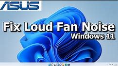 Asus Laptop - How to Fix a Noisy Laptop Fan on Win 11