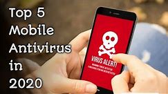 Top 5 Antivirus Apps for Smartphones Security in 2020