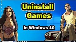 How to Uninstall Game from Windows 10 PC or Laptop