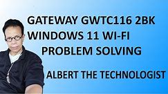 Gateway GWTC116 2BK 11 -11.6 Windows 11 Wi-Fi Problem Solving & How to Testing..