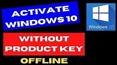 Activate Windows 10 without key Offline