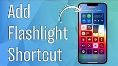 How to Add Flashlight Shortcut to iPhone Control Centre