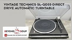 Overview - Vintage Technics SL-QD33 Direct Drive Automatic Vinyl Record Player Turntable