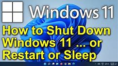 ✔️ Windows 11 - How to Shut Down Windows 11 (or Restart or Sleep)
