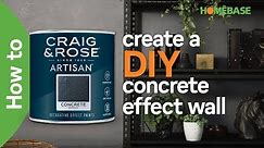 How to create a DIY concrete effect wall | Craig & Rose paint | Homebase