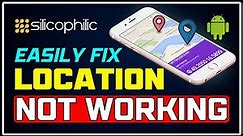 How to Fix GPS/Location Not Working in Android? [4 WORKING METHODS]