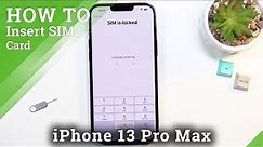 How to Insert Nano SIM Card on iPhone 13 Pro Max – SIM Card Installation