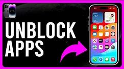 How to Unblock Apps on iPhone (How to Enable Apps on Your iPhone)