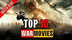 Top 10 Best War Movies of All Time | Best Military Action Movies