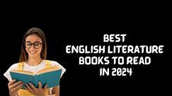 Best English Literature Books to Read in 2024