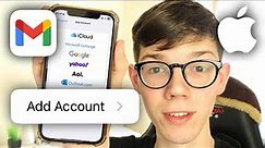 How To Add Gmail Account On iPhone - Full Guide