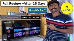 Westinghouse tv review || westinghouse tv 32 inch full review after 15 days || westinghouse tv ||