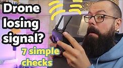 Why does my drone keep losing signal? 7 simple checks...