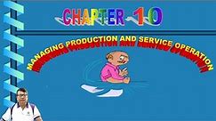 Managing Production and Service Operation (Engineering Management - Chapter 10)