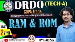 08| What is RAM & ROM? full Explanation | DRDO (TECH-A) COPA Trade TIER- 1 BY HARI SIR