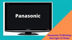 Why Panasonic TV Blinking Red Light 13 Times [Solved]