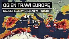 Europa POŁUDNIOWA PŁONIE - Najgorętszy miesiąc od 100000 lat