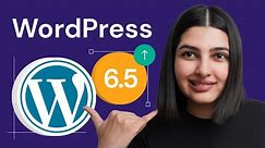 WordPress 6.5: New Features You Shouldn't Miss!