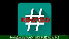 How to Root Samsung Galaxy S4 mini SPH-L520 Android 4.4.2