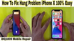 How To Fix Hang Problem iPhone X 100% Easy idq1009.official