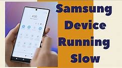 How To Fix Samsung Running Slow