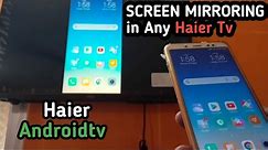 Haier Android TV screen connect any Android Phones, How to connect mobile in Haier Android TV, Haier