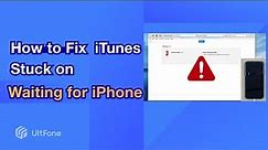 How to Fix iTunes Stuck on Waiting for iPhone During Restore & Preparing iPhone for Restore Stuck