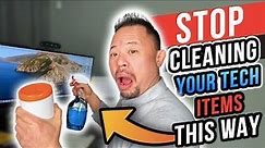 Tech Tips: How to Properly Clean your Tech Items and 3 Cleaning Methods NEVER to Use | EdTchoi