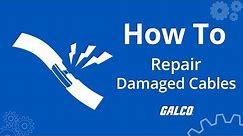 How to Repair Damaged Cables | Galco