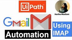 Automate Gmail Using IMAP in UiPath - Get IMAP Mail Message - UiPath Mail Automation - Part1