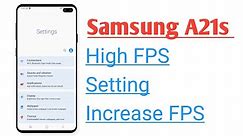 Samsung A21s High FPS Setting