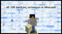 All 100 bridging techniques in Minecraft!