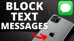 How to Block Text Messages on iPhone - 2022