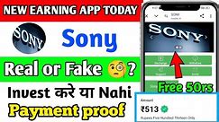 Sony app || Sony earning app || New earning app today || Sony app payment proof today