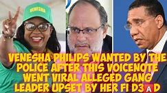 OMG Venesha Philips Wanted By The Police After This Voicenote Went Viral Alleged Gang Leader Upset..