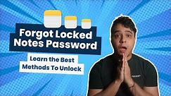 Forgot Locked Notes Password？Learn the Best Methods To Unlock